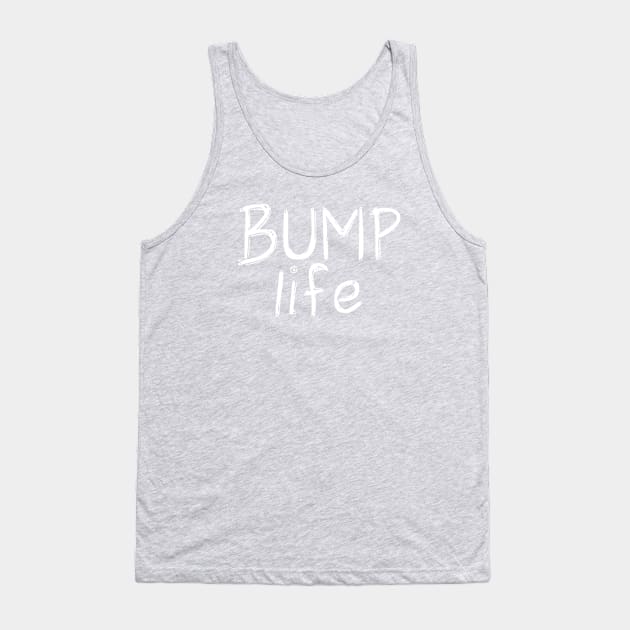 Bump life Tank Top by hoopoe